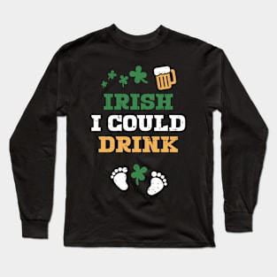 Irish Pregnancy St Patricks Day Drink Mom Long Sleeve T-Shirt